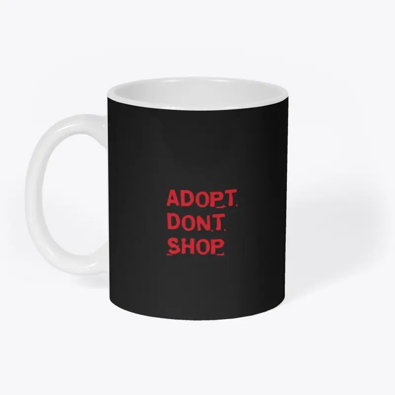 ADOPT DONT SHOP